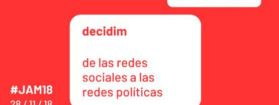 #JAM 18- III Jornades Anuals MetaDecidim: de les xarxes socials a les xarxes polítiques
