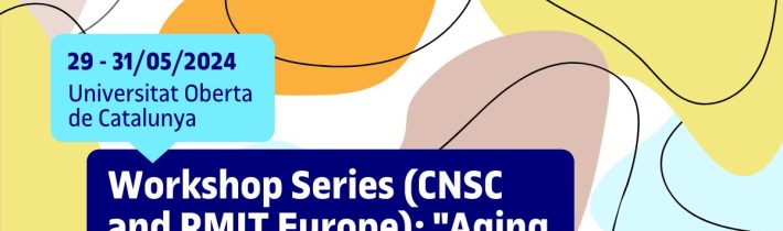 Cicle de tallers CNSC-RMIT “Ageing in and through data”