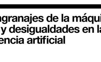 Informe “Los engranajes de la máquina. Poder y desigualdades en la inteligencia artificial” – VV.AA.